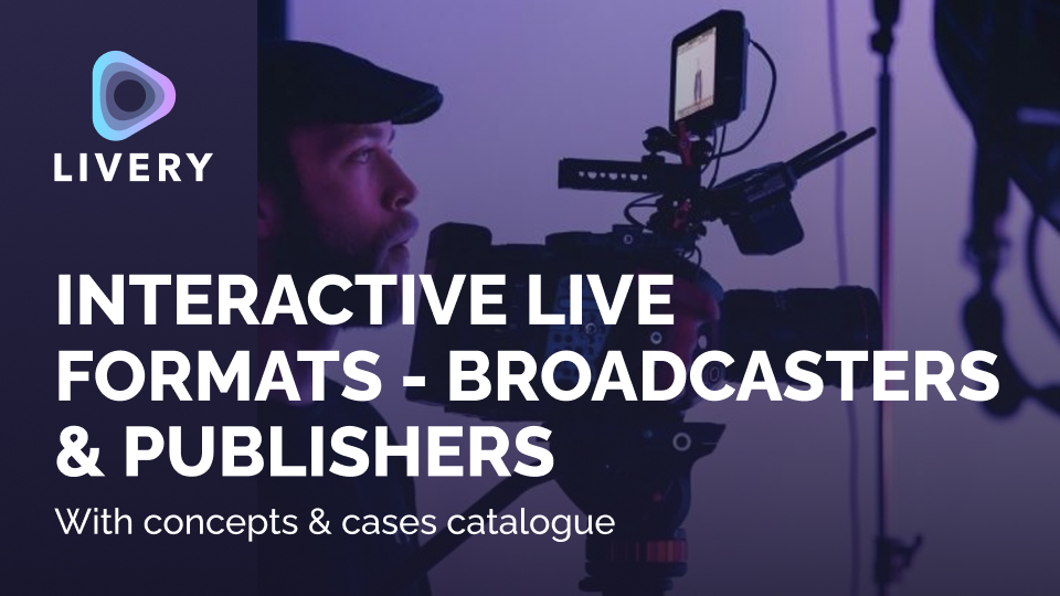 Interactive live formats - Broadcasters & publishers